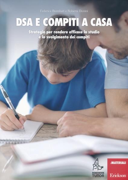 DSA e compiti a casa. Strategie per rendere efficace lo studio e lo svolgimento dei compiti - Federica Brembati,Roberta Donini - copertina