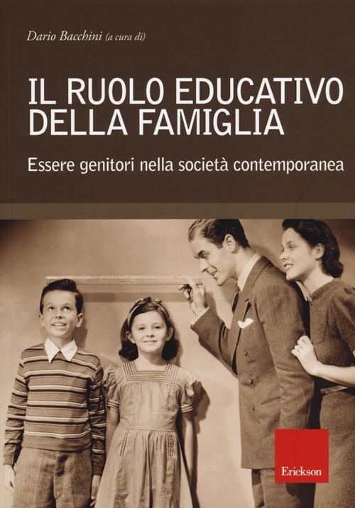 Il ruolo educativo della famiglia. Essere genitori nella società contemporanea - copertina