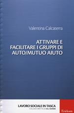 Attivare e facilitare i gruppi di auto/mutuo aiuto