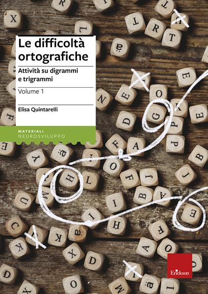 Le difficoltà ortografiche. Vol. 1: Attività su digrammi e trigrammi. - Elisa Quintarelli - copertina