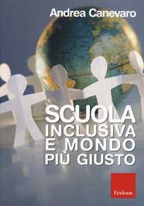 Libro Scuola inclusiva e mondo più giusto. Con DVD-ROM Andrea Canevaro