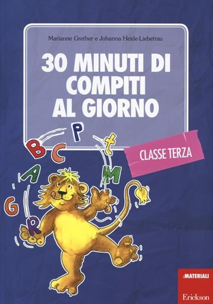 30 minuti di compiti al giorno. Per la classe terza - Marianne Grether,Johanna Heide-Liebetrau - copertina