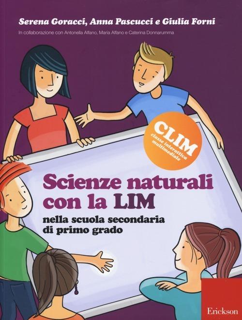 Scienze naturali con la LIM nella scuola secondaria di primo grado - Serena Goracci,Anna Pascucci,Giulia Forni - copertina