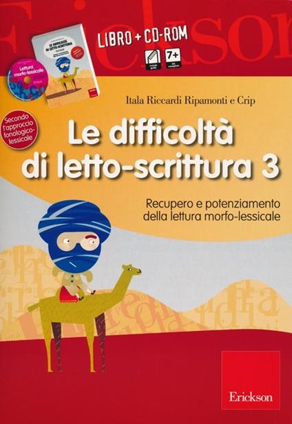 Le difficoltà di letto-scrittura. Con CD-ROM. Vol. 3: Recupero e potenziamento della lettura morfo-lessicale - Itala Riccardi Ripamonti,Crip - copertina