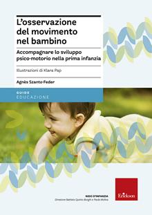 L'osservazione del movimento nel bambino. Valutare lo sviluppo psico-morio nella prima infanzia