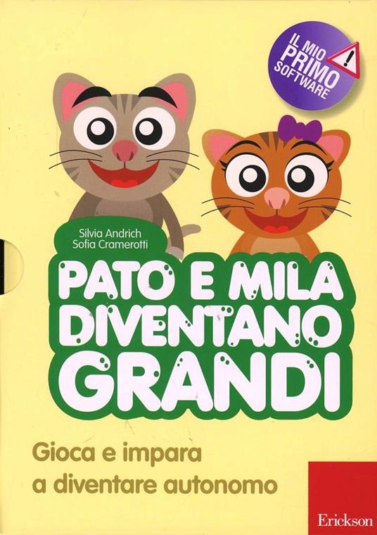 Pato e Mila diventano grandi. Gioca e impara a diventare autonomo. Con CD-ROM - Silvia Andrich,Sofia Cramerotti - copertina