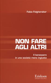 Non fare agli altri. Per una economia e un welfare fondati sulla reciprocità