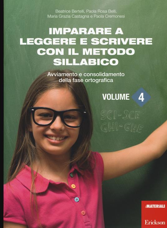 Imparare a leggere e scrivere con il metodo sillabico. Vol. 4: Avviamento e consolidamento della fase ortografica. - copertina