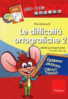 Le difficoltà ortografiche. Attività sui fonemi simili: f-v, p-b, t-d, c-g. Con CD-ROM Vol. 2