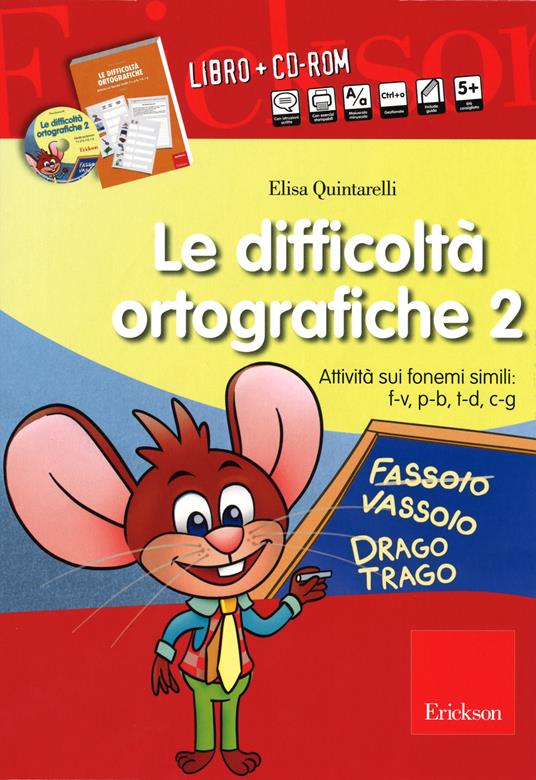 Le difficoltà ortografiche. Attività sui fonemi simili: F-V, P-B, T-D, C-G. Con CD-ROM. Vol. 2 - Elisa Quintarelli - copertina