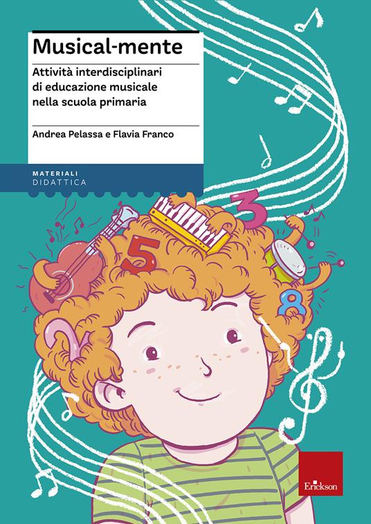 Musical-mente. Attività interdisciplinari di educazione musicale nella scuola primaria. Con CD-ROM - Flavia Franco,Andrea Pelassa - copertina