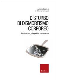 Disturbo di dismorfismo corporeo. Assessment, diagnosi e trattamento