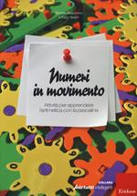 Numeri in movimento. Attività per apprendere l'aritmetica con la pascalina