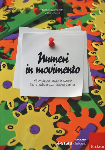 Numeri in movimento. Attività per apprendere l'aritmetica con la pascalina - Michela Maschietto,Ketty Savioli - copertina