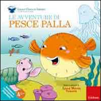 Le avventure di pesce palla. Ediz. illustrata - Anna Maria Venera - copertina