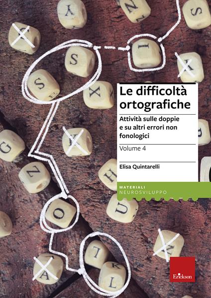 Le difficoltà ortografiche. Vol. 4: Attività sulle doppie e su altri errori non fonologici. - Elisa Quintarelli - copertina