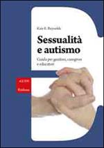 Sessualità e autismo. Guida per genitori, caregiver e educatori