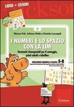 I numeri e lo spazio con la LIM. Strumenti visuospaziali per il conteggio, primi calcoli e tabelline. Con CD-ROM