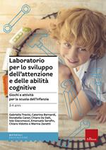 Laboratorio per lo sviluppo dell'attenzione e delle abilità cognitive. Giochi e attività per la scuola dell'infanzia 3-4 anni