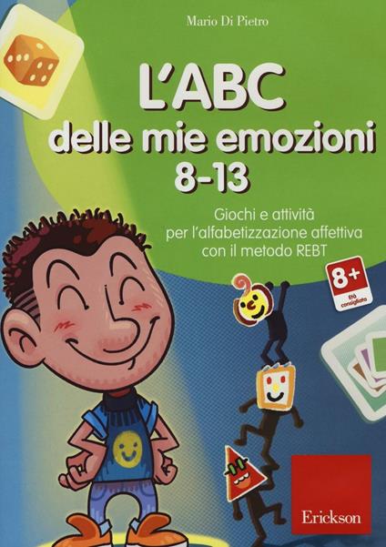 L' ABC delle mie emozioni. 8-13. Giochi e attività per l'alfabetizzzazione affettiva con il metodo REBT. CD-ROM - Mario Di Pietro - copertina