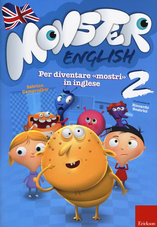 Monster english. Per diventare «mostri» in inglese. Con adesivi. Vol. 2 - Sabrina Campregher - copertina