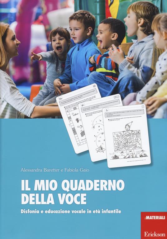 Il mio quaderno della voce. Disfonia e educazione vocale in età infantile - Alessandra Baretter,Fabiola Gaio - copertina