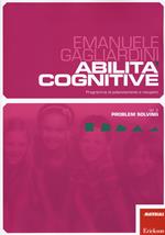 Abilità cognitive. Programma di potenziamento e recupero. Vol. 2: Problem solving