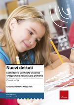 Nuovi dettati. Esercitare e verificare le abilità ortografiche nella scuola primaria. Per la classe 3ª