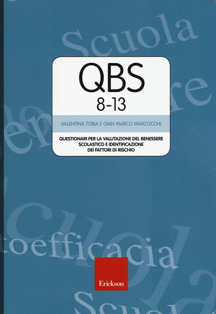 Qbs 8-13. Questionari per la valutazione del benessere scolastico e identificazione dei fattori di rischio - Valentina Tobia,Gian Marco Marzocchi - copertina