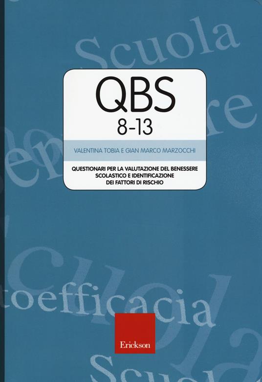 Qbs 8-13. Questionari per la valutazione del benessere scolastico e identificazione dei fattori di rischio - Valentina Tobia,Gian Marco Marzocchi - copertina