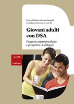 Giovani adulti con DSA. Diagnosi, aspetti psicologici e prospettive di sviluppo