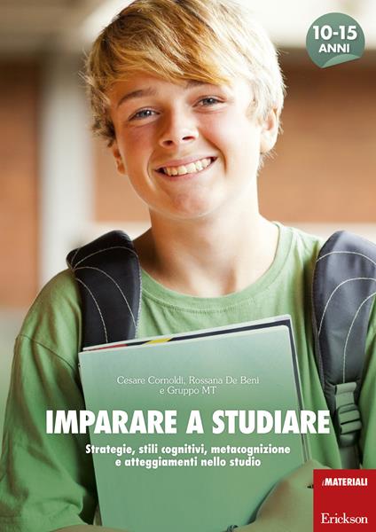 Imparare a studiare. Strategie, stili cognitivi, metacognizione e atteggiamenti nello studio - Cesare Cornoldi,Rossana De Beni,Gruppo MT - copertina