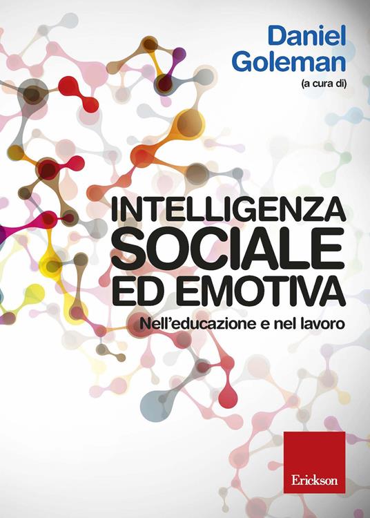 Intelligenza sociale ed emotiva. Nell'educazione e nel lavoro - Daniel Goleman,G. Lo Iacono - ebook