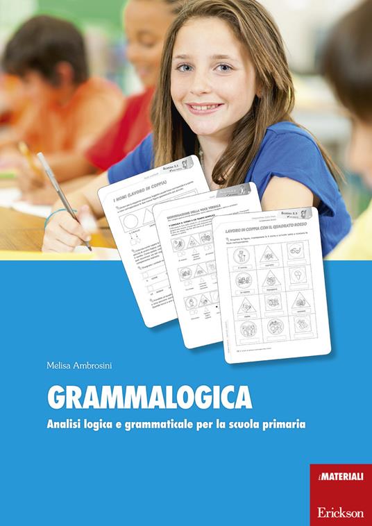 Grammalogica. Analisi logica e grammaticale per la scuola primaria. Con schede - Melisa Ambrosini - copertina
