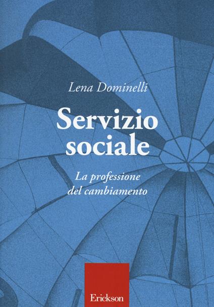 Servizio sociale. La professione del cambiamento - Lena Dominelli - copertina