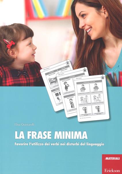 La frase minima. Favorire l'utilizzo dei verbi nei disturbi del linguaggio - Elisa Quintarelli - copertina