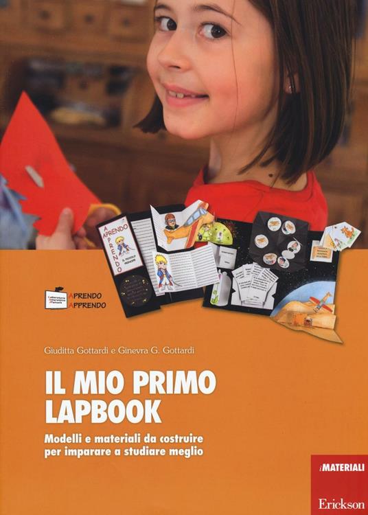Il mio primo lapbook. Modelli e materiali da costruire per imparare a studiare meglio - Giuditta Gottardi,Ginevra Giorgia Gottardi - copertina