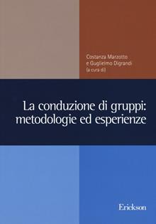 La conduzione di gruppi: metodologie ed esperienze
