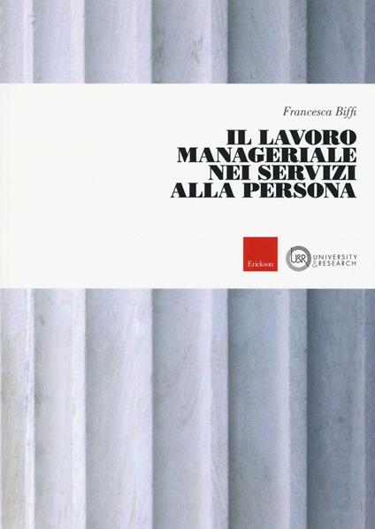 Il lavoro manageriale nei servizi alla persona - Francesca Biffi - copertina