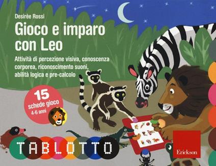 Gioco e imparo con Leo. Schede per Tablotto 4 -6  - Desirèe Rossi - copertina