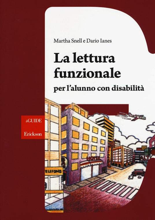La lettura funzionale per l'alunno con disabilità - Martha Snell,Dario Ianes - copertina