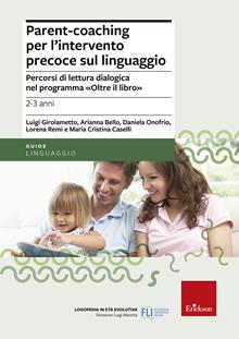 Parent-coaching per l'intervento precoce sul linguaggio. Percorsi di lettura dialogica nel programma "Oltre il libro