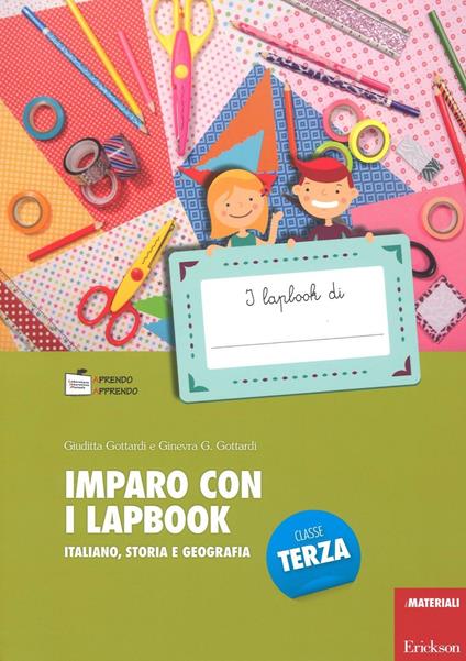 Imparo con i lapbook. Italiano, storia e geografia. Classe terza - Ginevra Giorgia Gottardi,Giuditta Gottardi - copertina