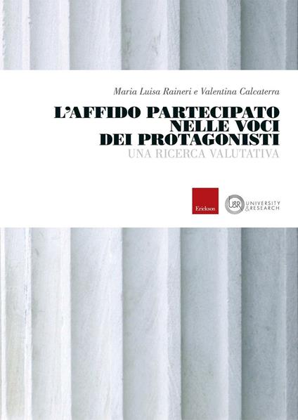 L'affido partecipato nelle voci dei protagonisti. Una ricerca valutativa - Maria Luisa Raineri,Valentina Calcaterra - copertina