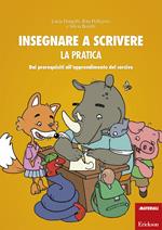 Insegnare a scrivere. La pratica. Dai prerequisiti all'apprendimento del corsivo. Ediz. illustrata. Con Libro a fogli mobili