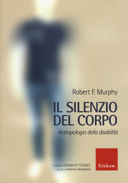 Il silenzio del corpo. Antropologia della disabilità - Robert Murphy - copertina