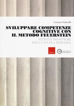 Sviluppare competenze cognitive con il metodo Feuerstein. Attività didattiche per la scuola primaria