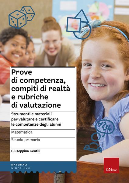 Prove di competenza, compiti di realtà e rubriche di valutazione. Strumenti e materiali per valutare e certificare le competenze degli alunni. Matematica. Scuola primaaria - Giuseppina Gentili - copertina