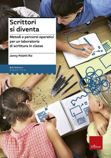 Scrittori si diventa. Metodi e percorsi operativi per un laboratorio di scrittura in classe. Con Contenuto digitale per accesso online - Jenny Poletti Riz - copertina
