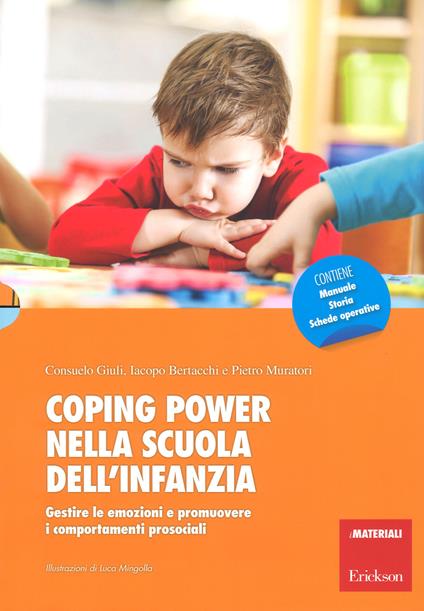 Coping power nella scuola dell'infanzia. Gestire le emozioni e promuovere i comportamenti prosociali - Consuelo Giuli,Jacopo Bertacchi,Pietro Muratori - copertina